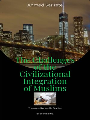 cover image of The Challenges of the Civilizational Integration of Muslims